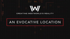 Still from Creating Westworld's Reality: An Evocative Location