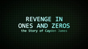 Still from Revenge in Ones and Zeros: The Story of Cayden James