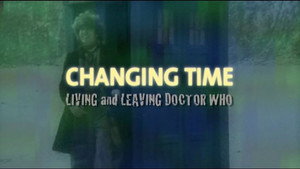 Still from Changing Time: Living and Leaving Doctor Who