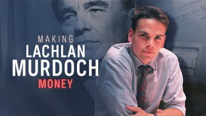 Still from Making Lachlan Murdoch - Part 2: Money